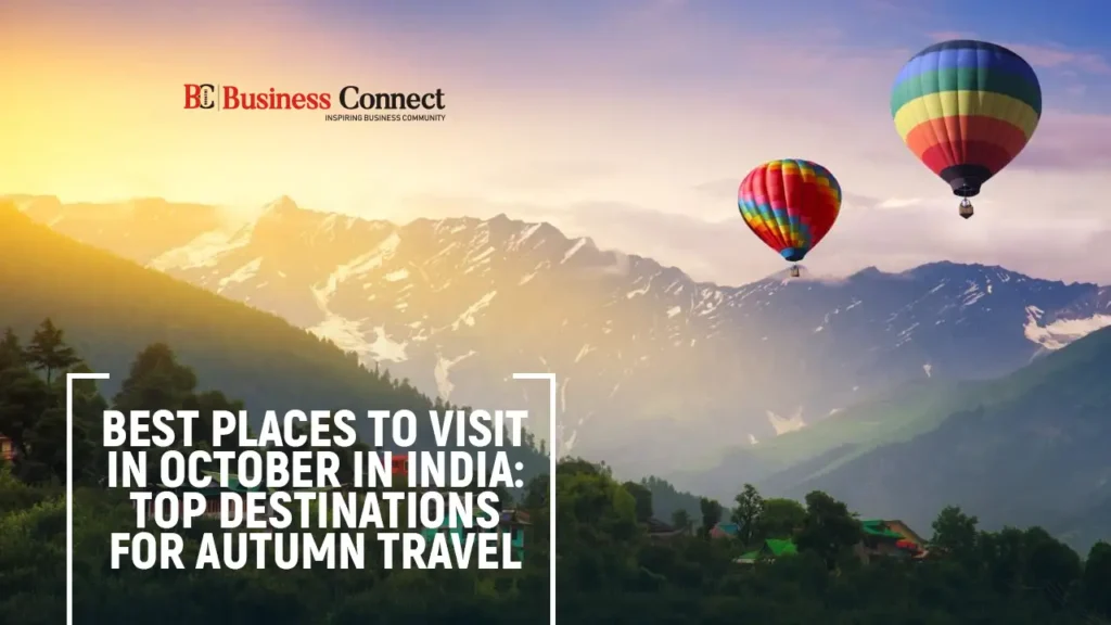 Best Places to Visit in October in India Top Destinations for Autumn Travel