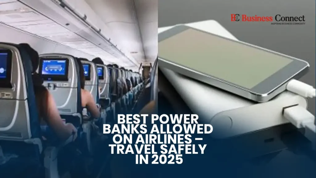 Best Power Banks Allowed on Airlines – Travel Safely in 2025