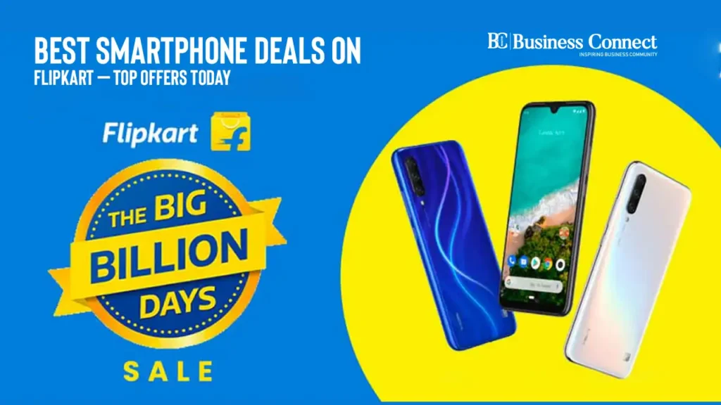 Best Smartphone Deals on Flipkart – Top Offers Today