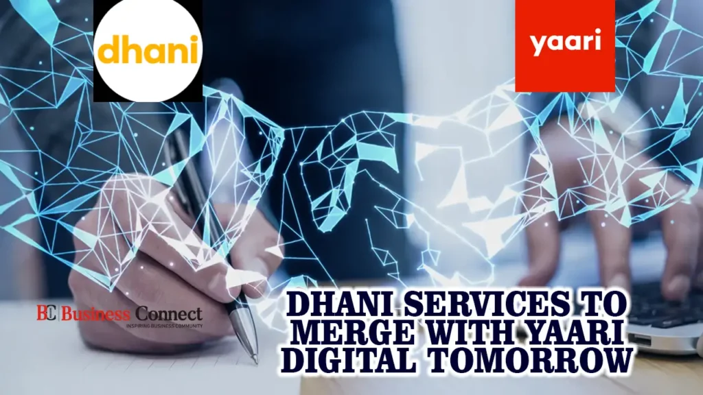 Dhani Services to Merge with Yaari Digital Tomorrow; October 28 Set as Update Dhani Services to Merge with Yaari Digital Tomorrow; October 28 Set as Update