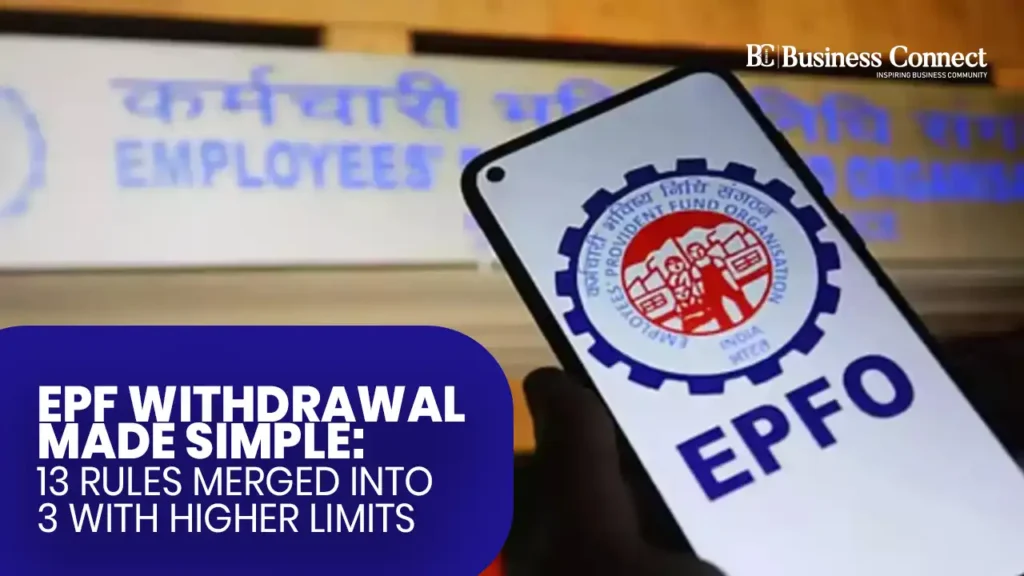 EPF Withdrawal Made Simple: 13 Rules Merged into 3 with Higher Limits