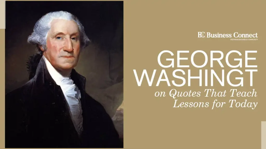 15 George Washington Quotes That Teach Lessons for Today