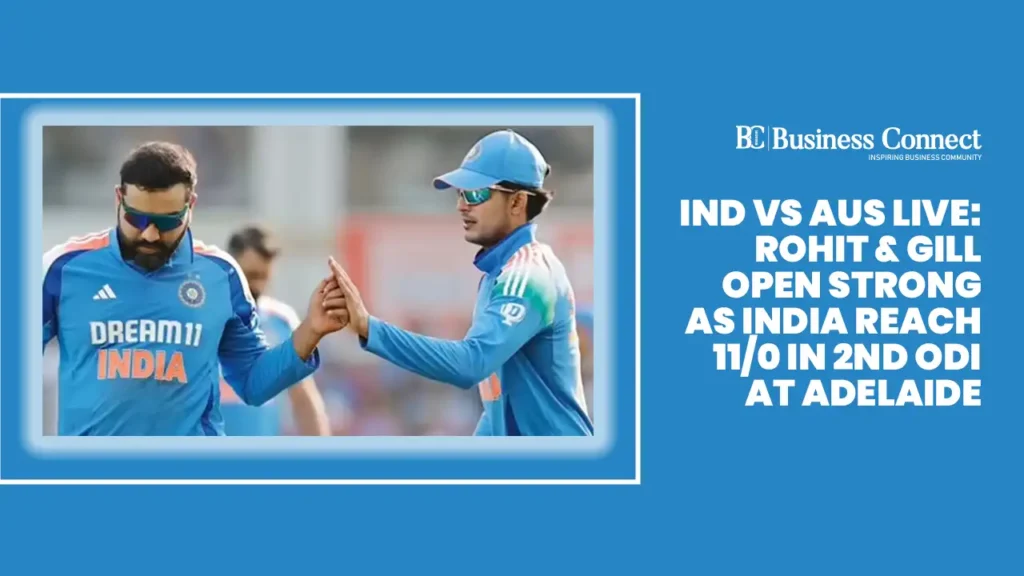 IND vs AUS Live: Rohit & Gill Open Strong as India Reach 11/0 in 2nd ODI at Adelaide
