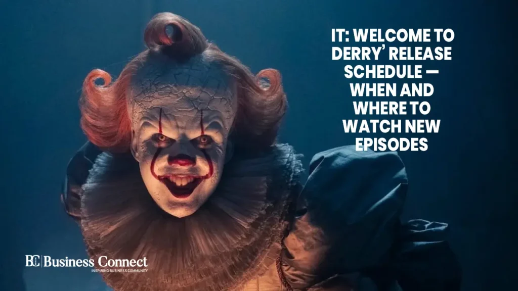 IT: Welcome to Derry’ Release Schedule — When and Where to Watch New Episodes