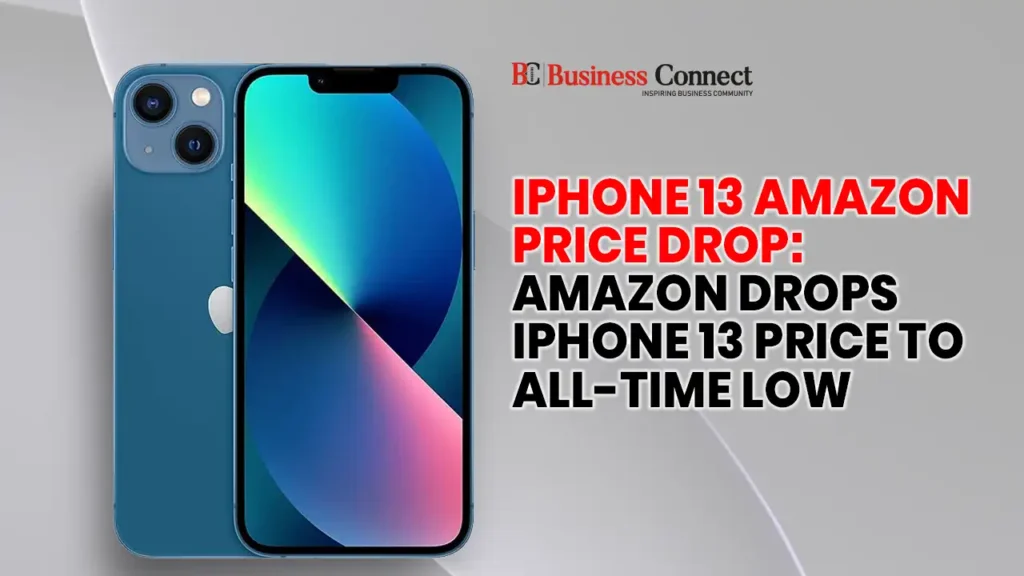 Iphone 13 Amazon Price Drop: Amazon Drops iPhone 13 Price to All-Time Low