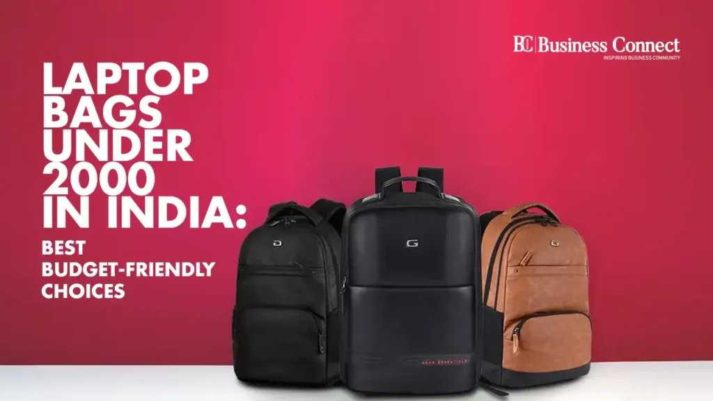 Laptop Bags Under ₹2000 in India: Best Budget-Friendly Choices Laptop Bags Under ₹2000 in India: Best Budget-Friendly Choices