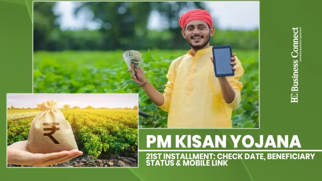 PM Kisan Yojana 21st Installment: Check Date, Beneficiary Status & Mobile Link