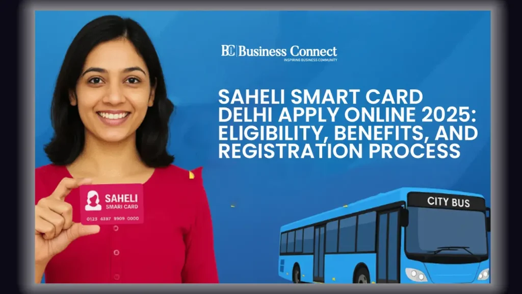 Saheli Smart Card Delhi Apply Online 2025: Eligibility, Benefits, and Registration Process Saheli Smart Card Delhi Apply Online 2025: Eligibility, Benefits, and Registration Process