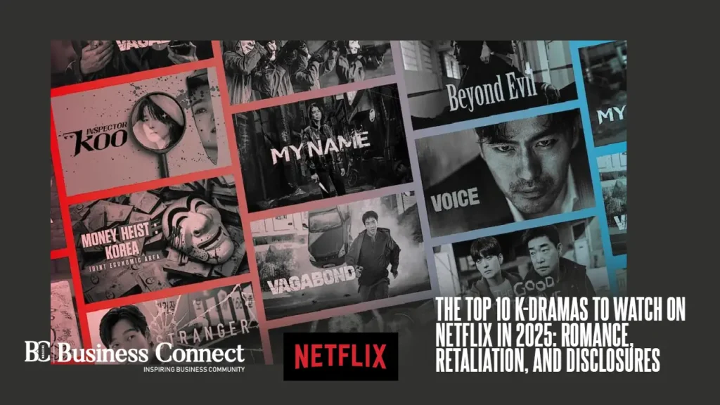 The Top 10 K-Dramas to Watch on Netflix in 2025: Romance, Retaliation, and Disclosures