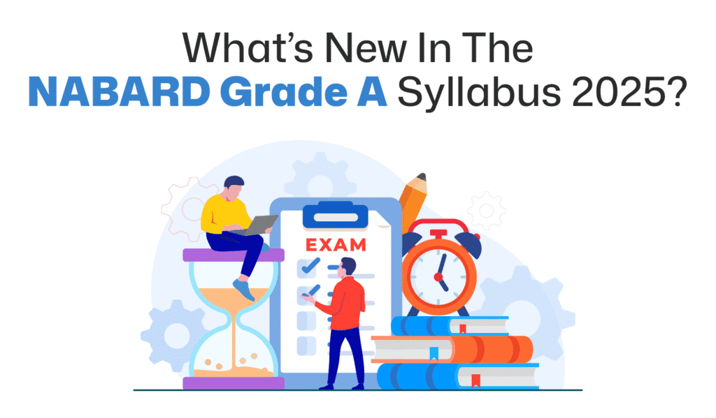 What’s New In The NABARD Grade A Syllabus 2025?