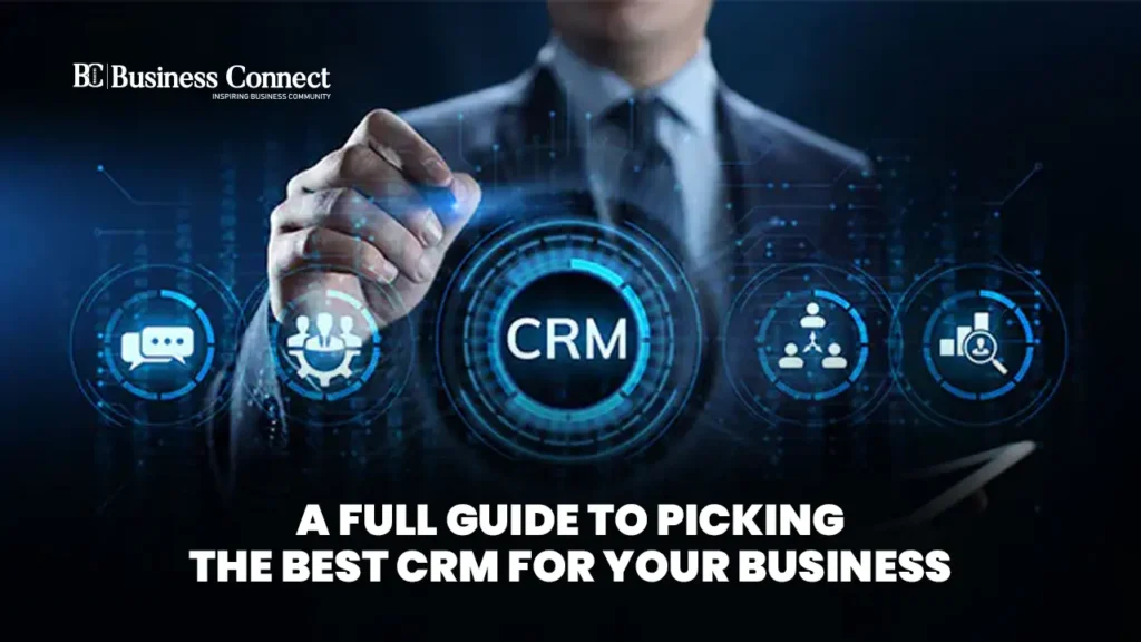 A Full Guide to Picking the Best CRM for Your Business copy.webp