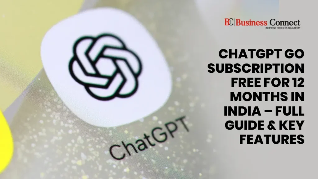 ChatGPT Go Subscription Free for 12 Months in India – Full Guide & Key Features