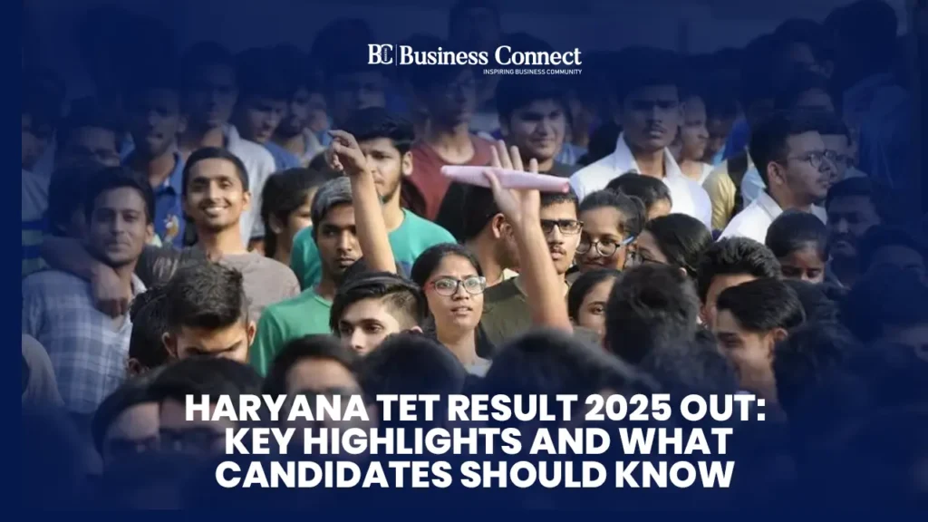 Haryana TET Result 2025 OUT: Key Highlights and What Candidates Should Know Haryana TET Result 2025 OUT: Key Highlights and What Candidates Should Know