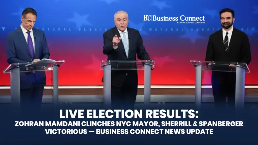 Live Election Results: Zohran Mamdani Clinches NYC Mayor, Sherrill & Spanberger Victorious — Business Connect News Update Live Election Results: Zohran Mamdani Clinches NYC Mayor, Sherrill & Spanberger Victorious — Business Connect News Update