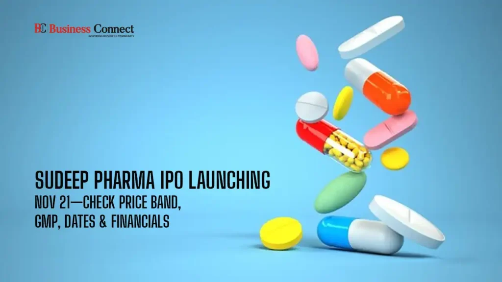 Sudeep Pharma IPO Launching Nov 21—Check Price Band, GMP, Dates & Financials Sudeep Pharma IPO Launching Nov 21—Check Price Band, GMP, Dates & Financials