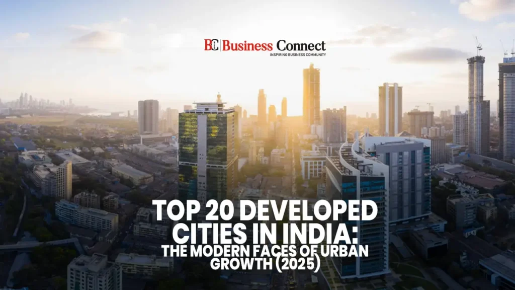 Top 20 Developed Cities in India: The Modern Faces of Urban Growth (2025) Top 20 Developed Cities in India: The Modern Faces of Urban Growth (2025)