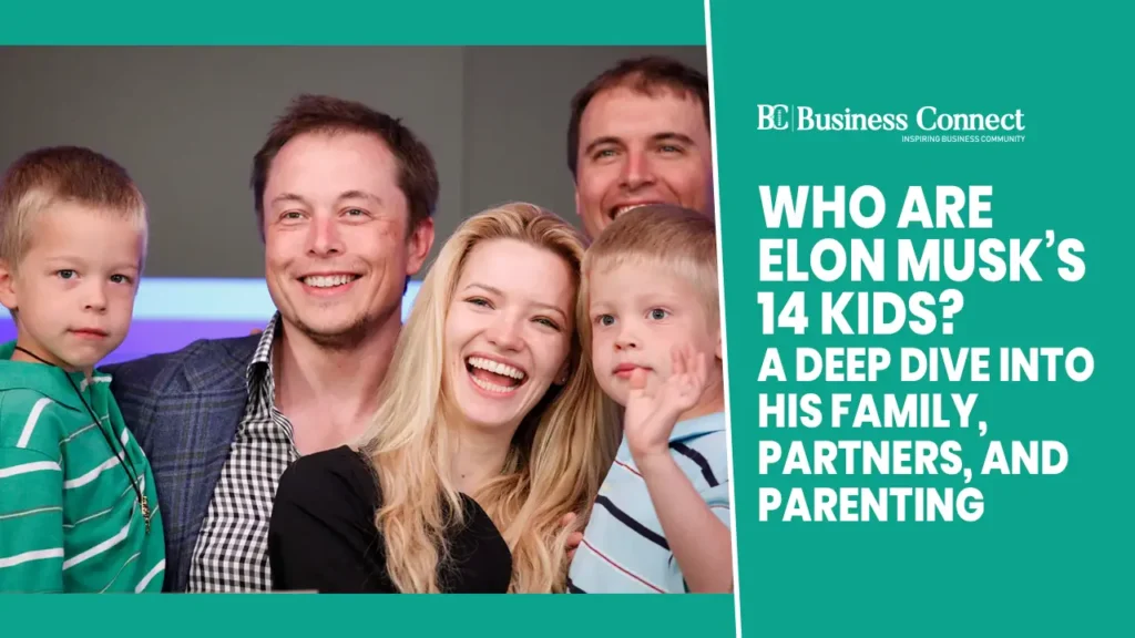 Who Are Elon Musk’s 14 Kids? A Deep Dive into His Family, Partners, and Parenting