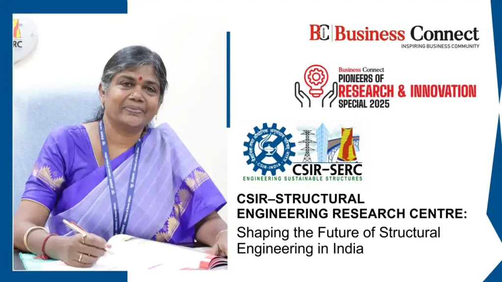 CSIR–STRUCTURAL ENGINEERING RESEARCH CENTRE: Shaping the Future of Structural Engineering in India