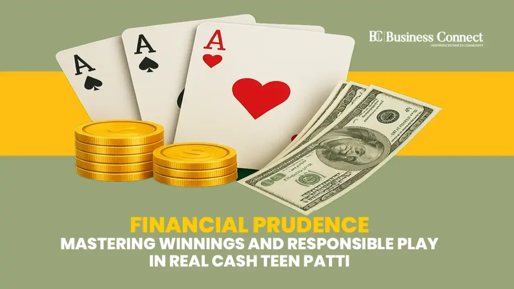 Financial Prudence: Mastering Winnings and Responsible Play in Real Cash Teen Patti