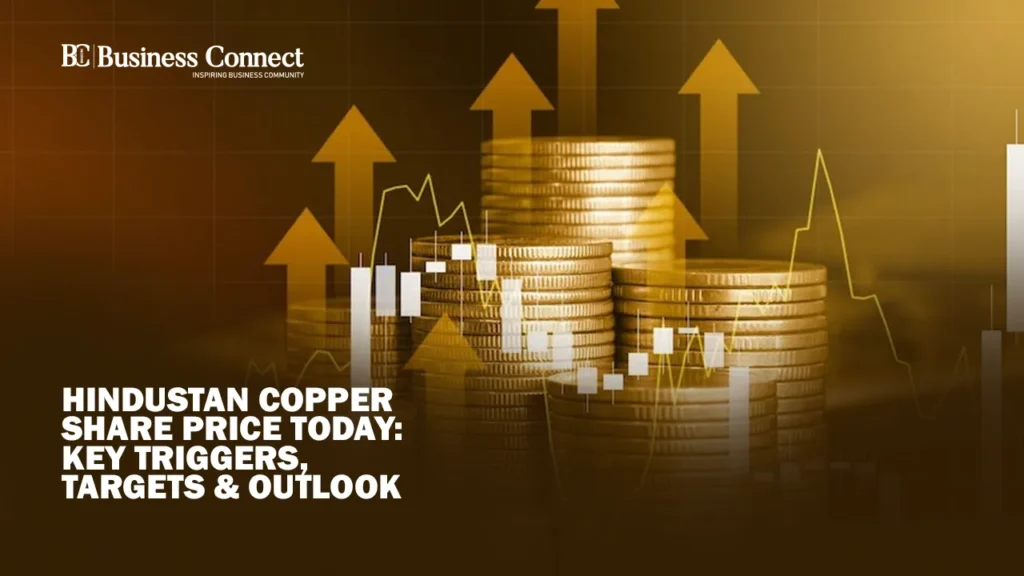 Hindustan Copper Share Price Today: Key Triggers, Targets & Outlook Hindustan Copper Share Price Today: Key Triggers, Targets & Outlook