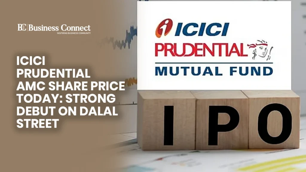 ICICI Prudential AMC Share Price Today: Strong Debut on Dalal Street