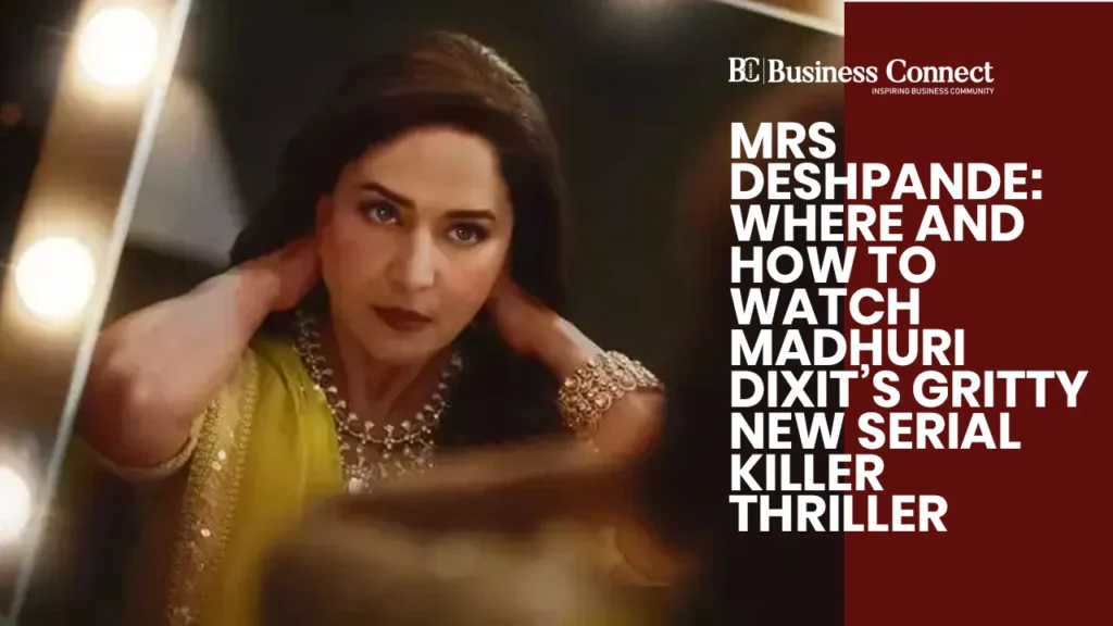 Mrs Deshpande: Where and How to watch Madhuri Dixit’s gritty new serial killer thriller Mrs Deshpande: Where and How to watch Madhuri Dixit’s gritty new serial killer thriller