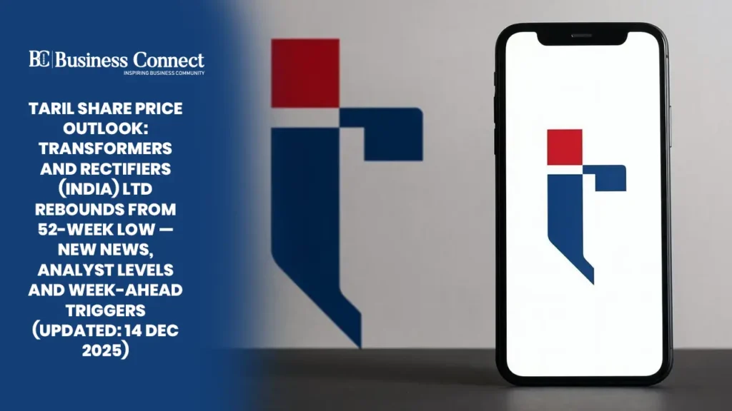 TARIL Share Price Outlook: Transformers and Rectifiers (India) Ltd rebounds from 52-week low — New news, analyst levels and week-ahead triggers (Updated: 14 Dec 2025)