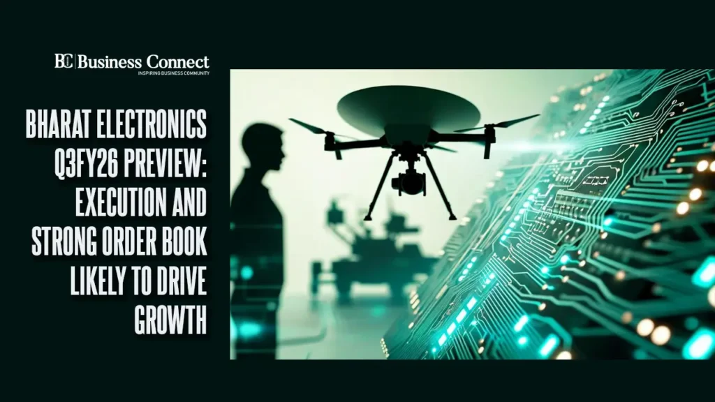 Bharat Electronics Q3FY26 Preview: Execution and strong order book likely to drive growth