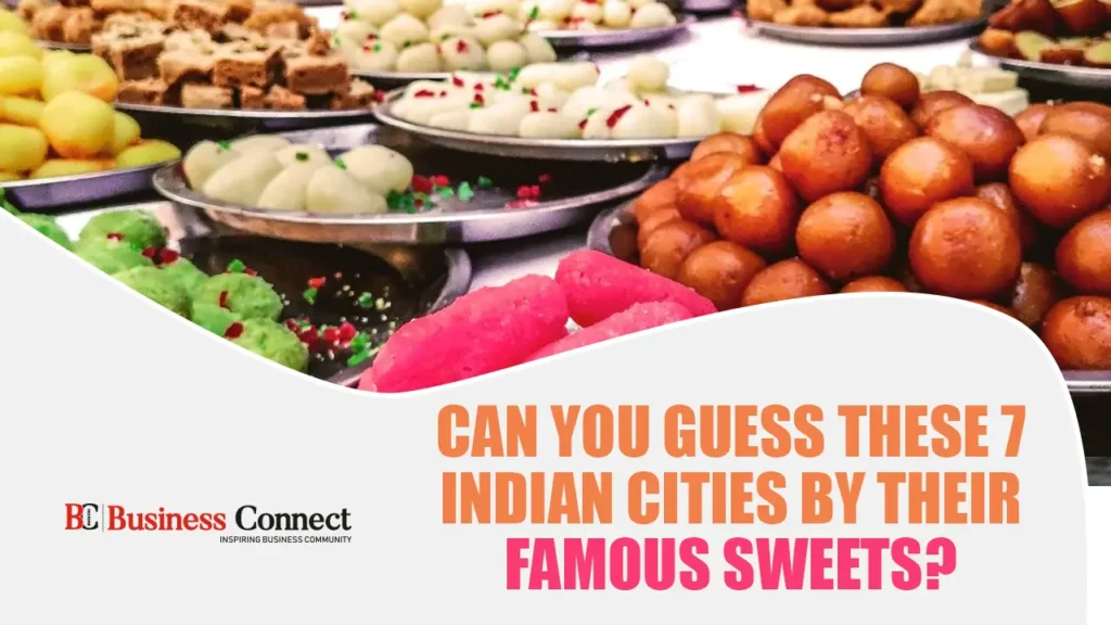 Can You Guess These 7 Indian Cities by Their Famous Sweets?