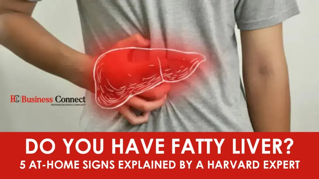 Do You Have Fatty Liver? 5 At-Home Signs Explained by a Harvard Expert