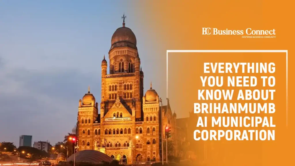 Everything You Need to Know About Brihanmumbai Municipal Corporation
