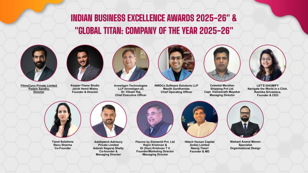 Indian Business Excellence Awards 2025-26" & "Global Titan: Company of the Year 2025-26"