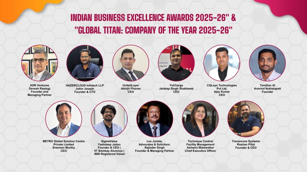 Indian Business Excellence Awards 2025-26" & "Global Titan: Company of the Year 2025-26"