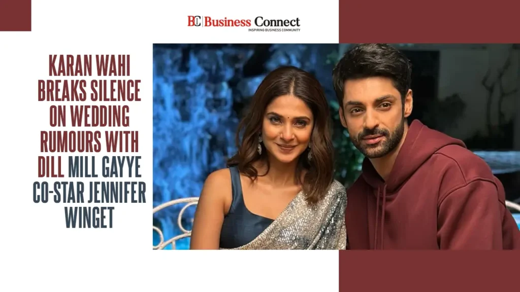 Karan Wahi breaks silence on wedding rumours with Dill Mill Gayye co-star Jennifer Winget