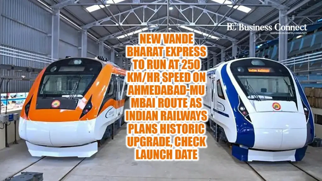 New Vande Bharat Express to run at 250 km/hr speed on Ahmedabad-Mumbai route as Indian Railways plans historic upgrade, check launch date