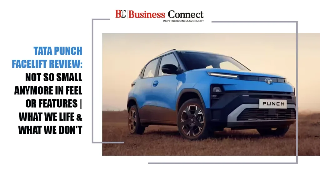 Tata Punch Facelift Review: Not So Small Anymore In Feel Or Features | What We Life & What We Don’t Tata Punch Facelift Review: Not So Small Anymore In Feel Or Features | What We Life & What We Don't