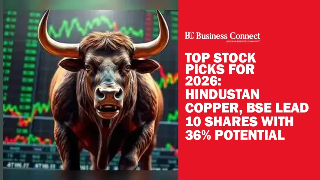 Top Stock Picks for 2026: Hindustan Copper, BSE Lead 10 Shares with 36% Potential
