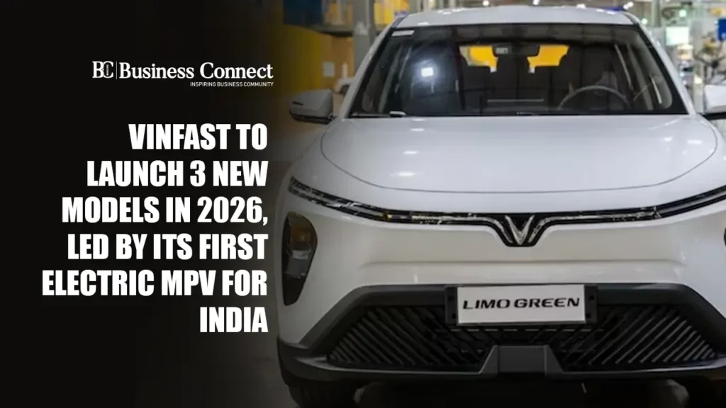 VinFast to launch 3 new models in 2026, led by its first electric MPV for India