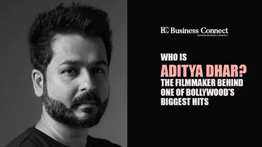 Who Is Aditya Dhar? The Filmmaker Behind One of Bollywood’s Biggest Hits