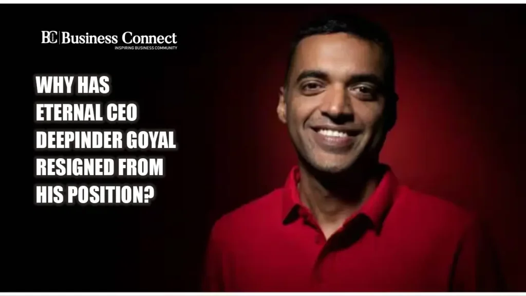 Breaking: Why Deepinder Goyal Resigned as CEO of Eternal