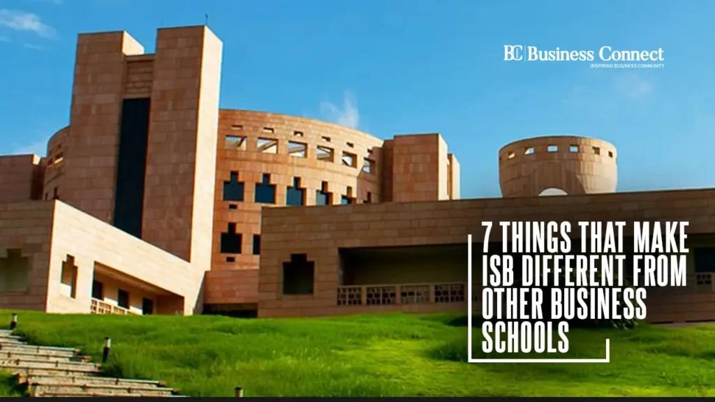 7 Things That Make ISB Different from Other Business Schools