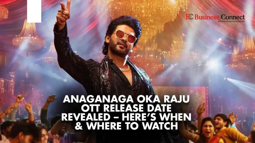 Anaganaga Oka Raju OTT Release Date Revealed – Here’s When & Where to Watch