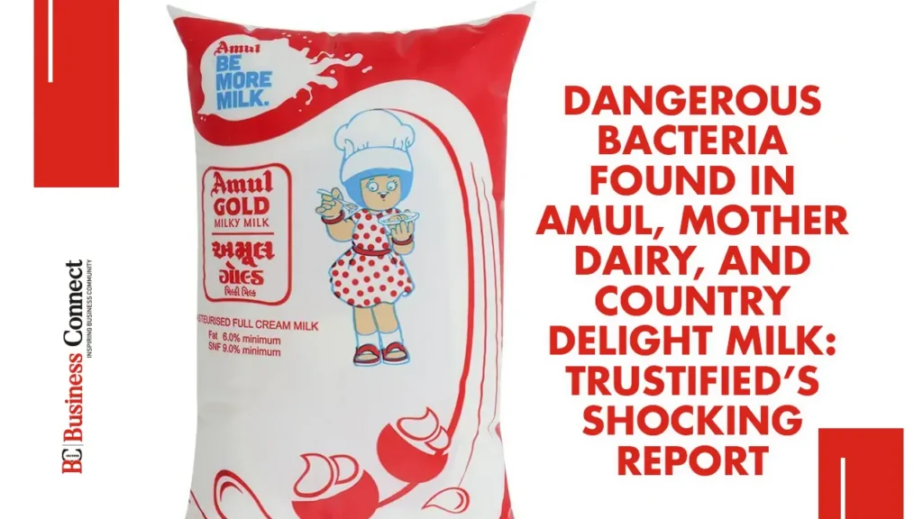 Dangerous Bacteria Found in Amul, Mother Dairy, and Country Delight Milk: Trustified’s Shocking Report