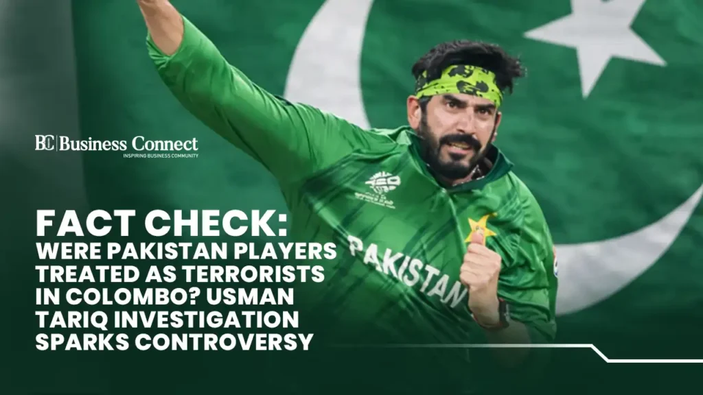 Fact check: Were Pakistan players treated as terrorists in Colombo? Usman Tariq investigation sparks controversy