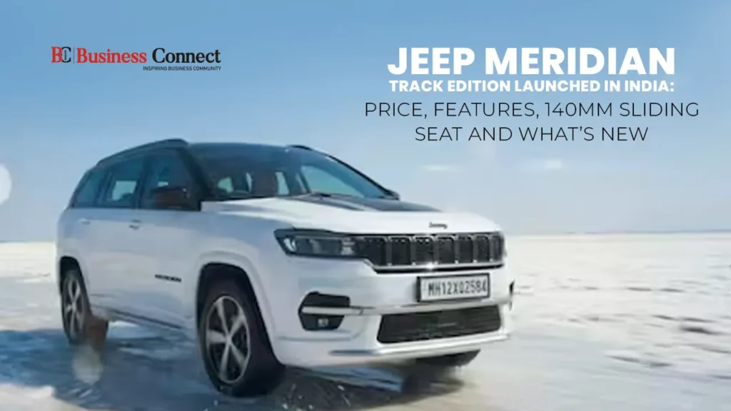 Jeep Meridian Track Edition launched in India: Price, features, 140mm sliding seat and what’s new
