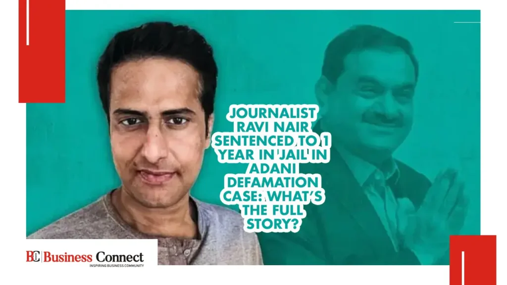 Journalist Ravi Nair Sentenced to 1 Year in Jail in Adani Defamation Case: What’s the Full Story?