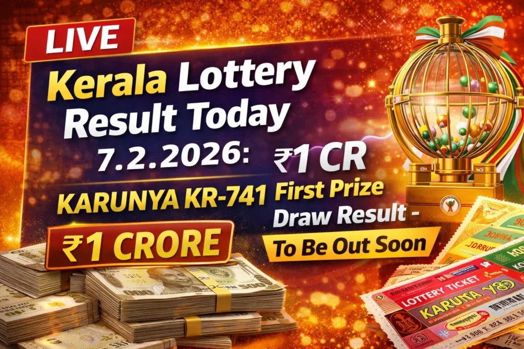 LIVE Kerala Lottery Result Today 7.2.2026 KARUNYA KR-741, ₹1 CR First Prize Draw Result - To Be Out Soon