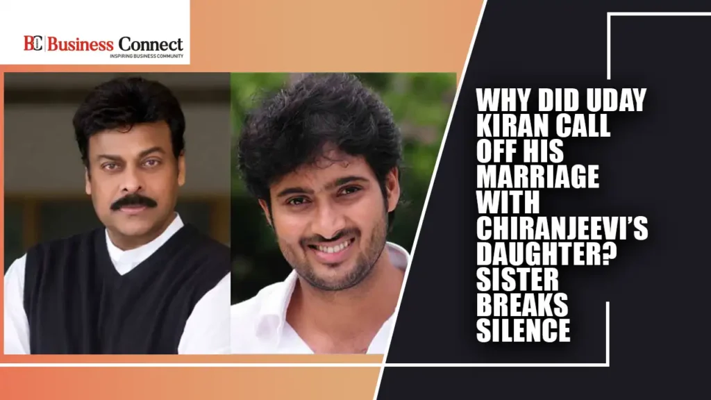 Why Did Uday Kiran Call Off His Marriage with Chiranjeevi’s Daughter? Sister Breaks Silence Why Did Uday Kiran Call Off His Marriage with Chiranjeevi’s Daughter? Sister Breaks Silence