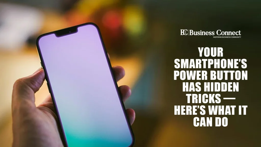 Your Smartphone’s Power Button Has Hidden Tricks — Here’s What It Can Do