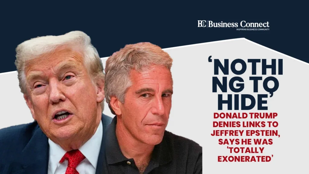 ‘Nothing to hide’: Donald Trump denies links to Jeffrey Epstein, says he was ‘totally exonerated’